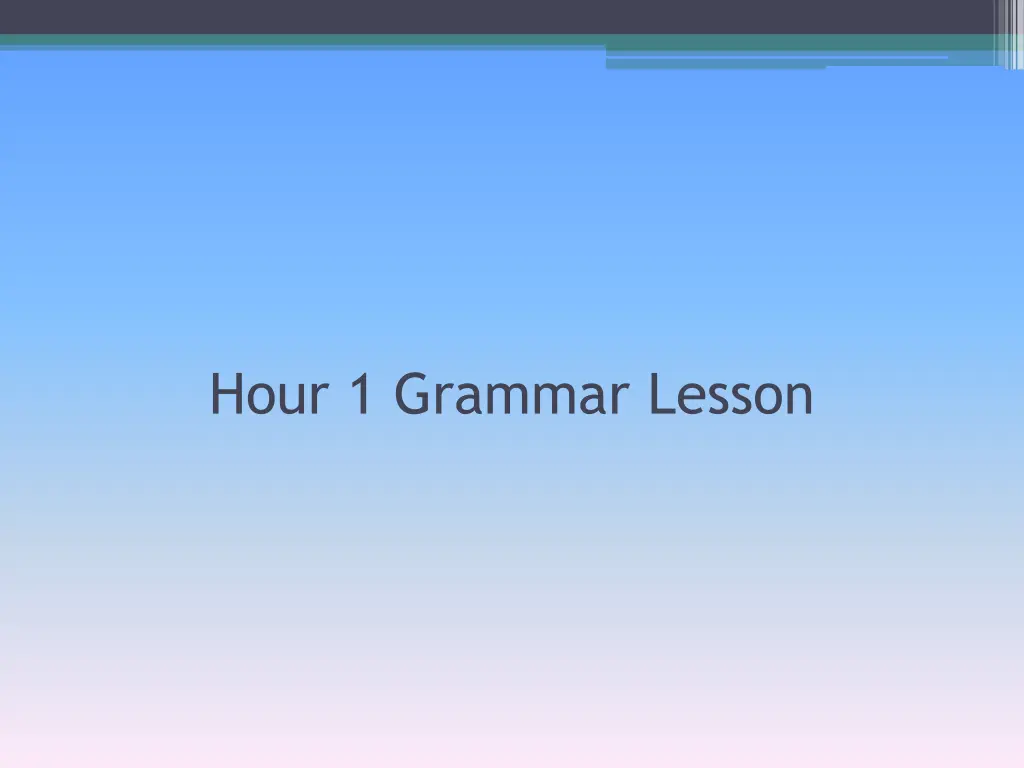 hour 1 grammar lesson