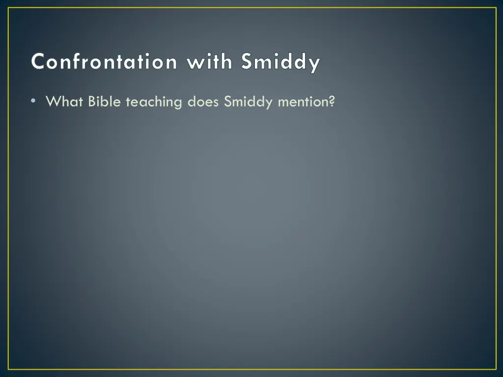 confrontation with smiddy