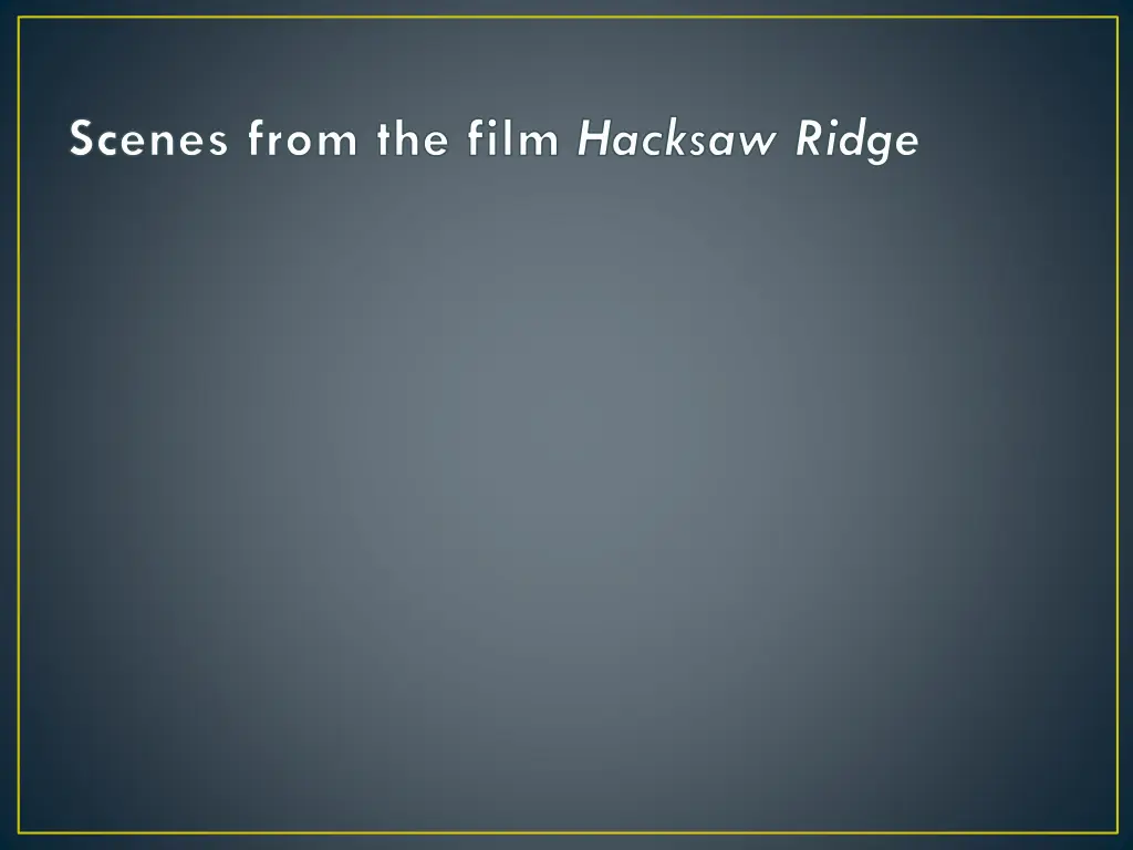 scenes from the film hacksaw ridge