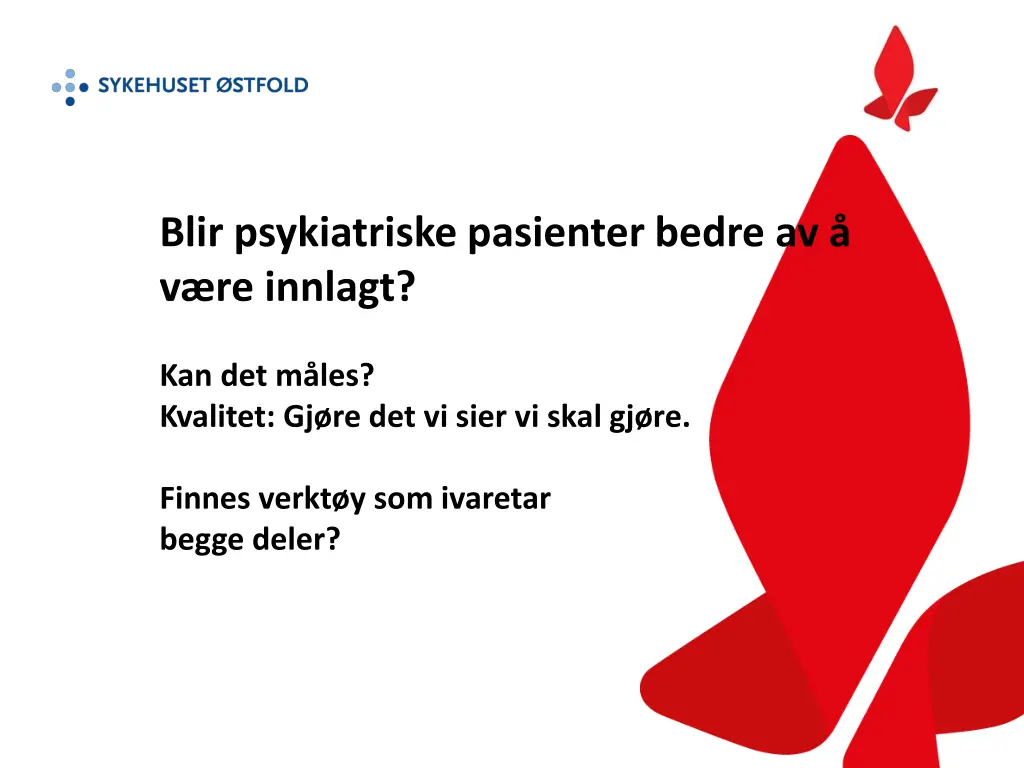 blir psykiatriske pasienter bedre av v re innlagt