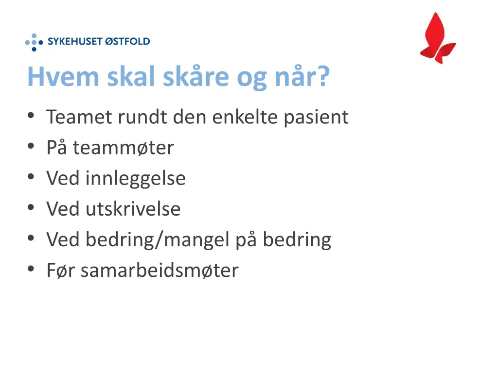 hvem skal sk re og n r teamet rundt den enkelte