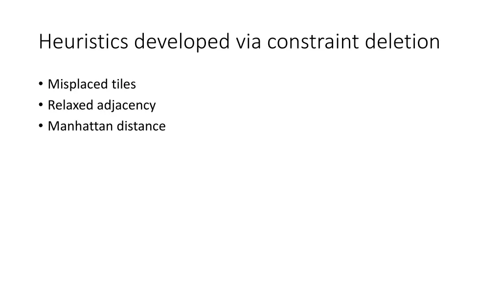 heuristics developed via constraint deletion