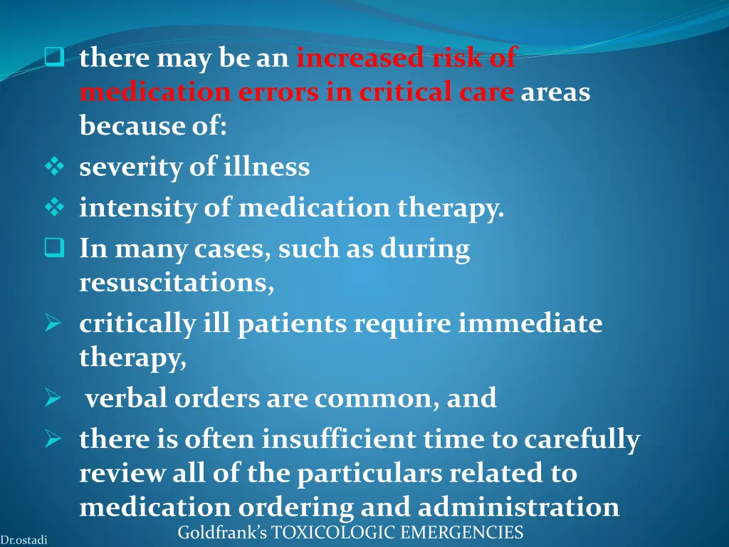 there may be an increased risk of medication