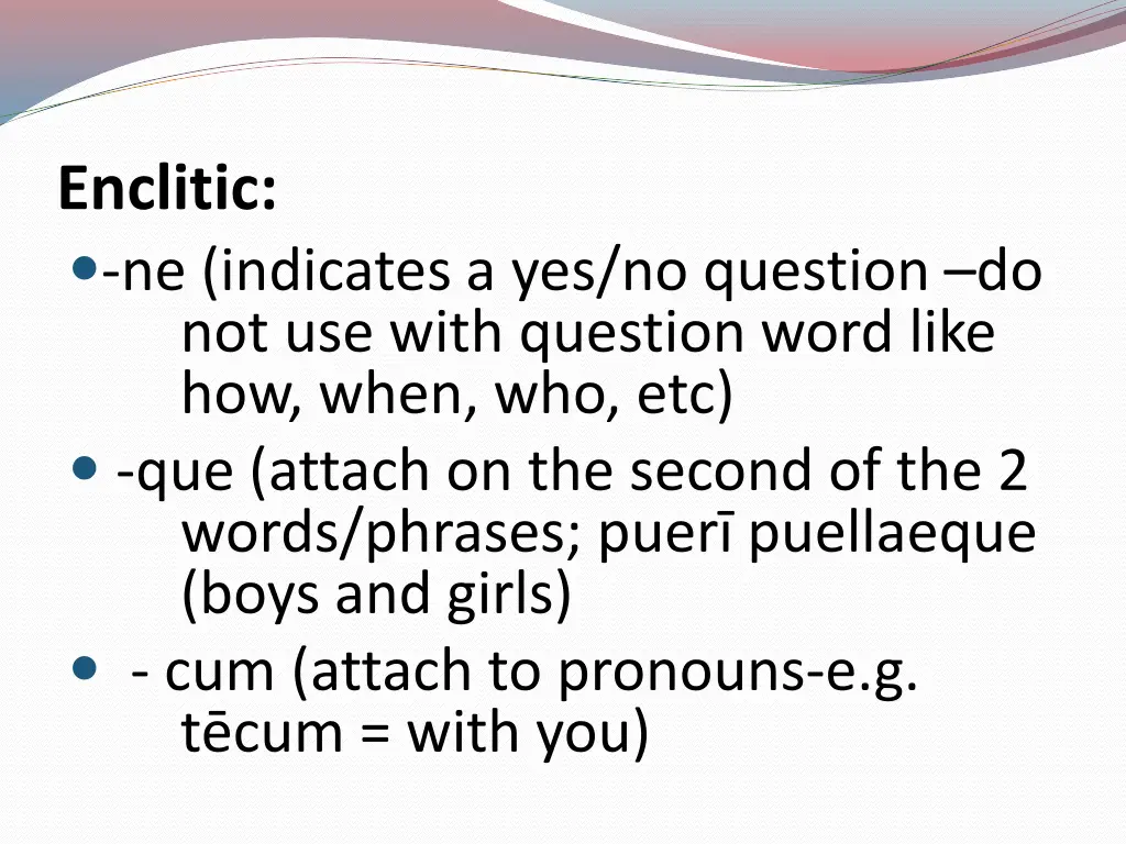 enclitic ne indicates a yes no question