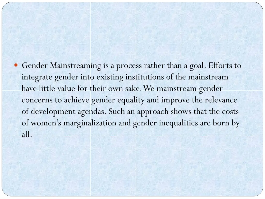 gender mainstreaming is a process rather than