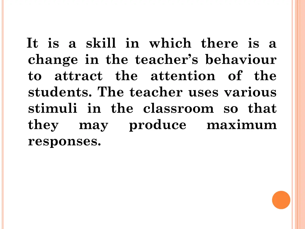 it is a skill in which there is a change