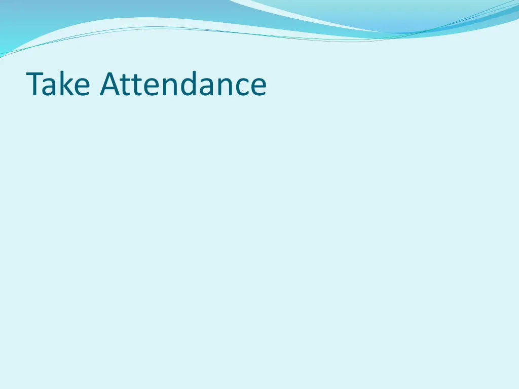 take attendance