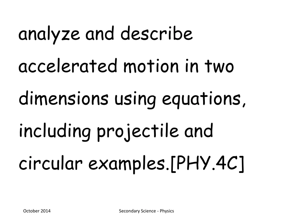 analyze and describe accelerated motion