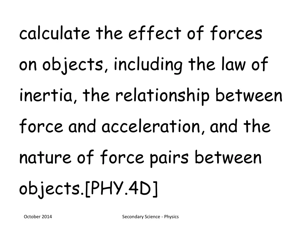 calculate the effect of forces on objects