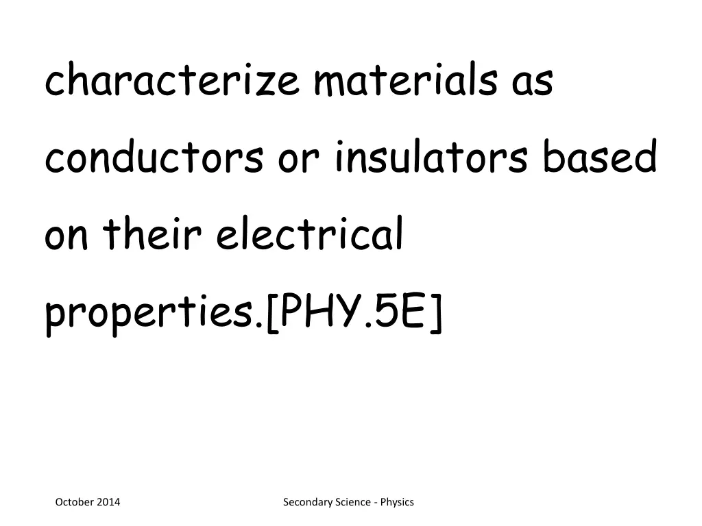 characterize materials as conductors