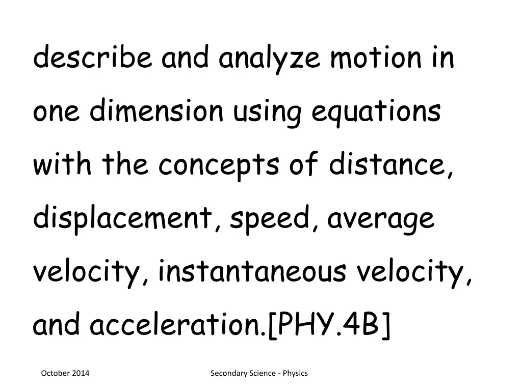 describe and analyze motion in one dimension