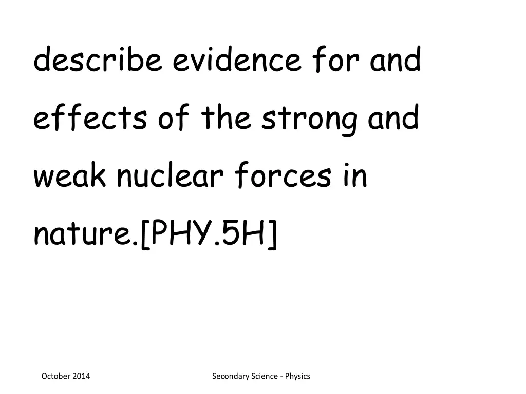 describe evidence for and effects of the strong