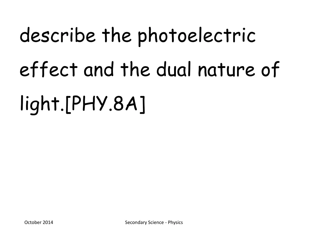describe the photoelectric effect and the dual