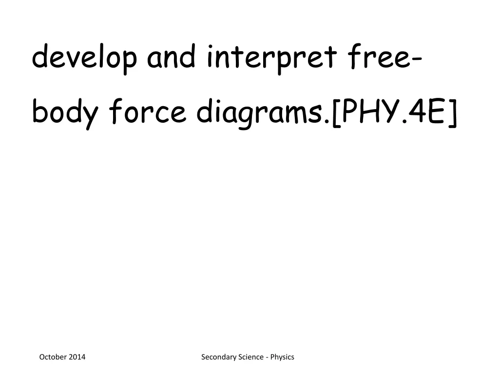 develop and interpret free body force diagrams