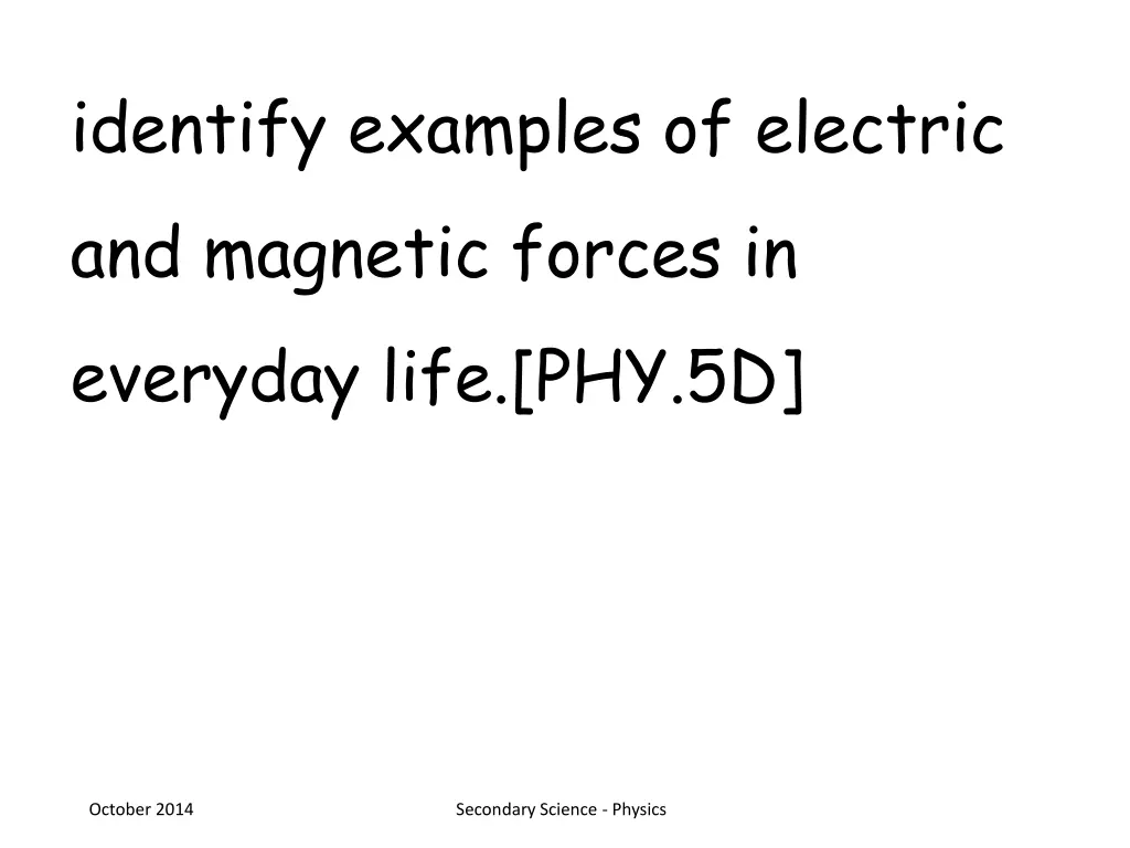 identify examples of electric and magnetic forces