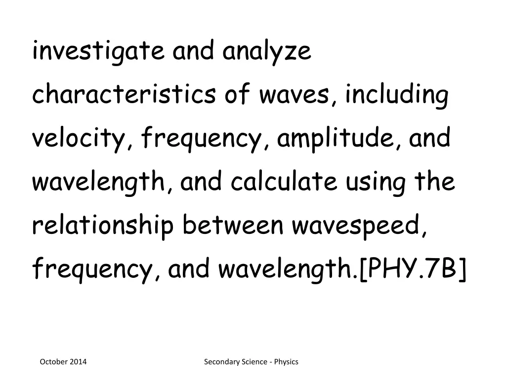 investigate and analyze characteristics of waves