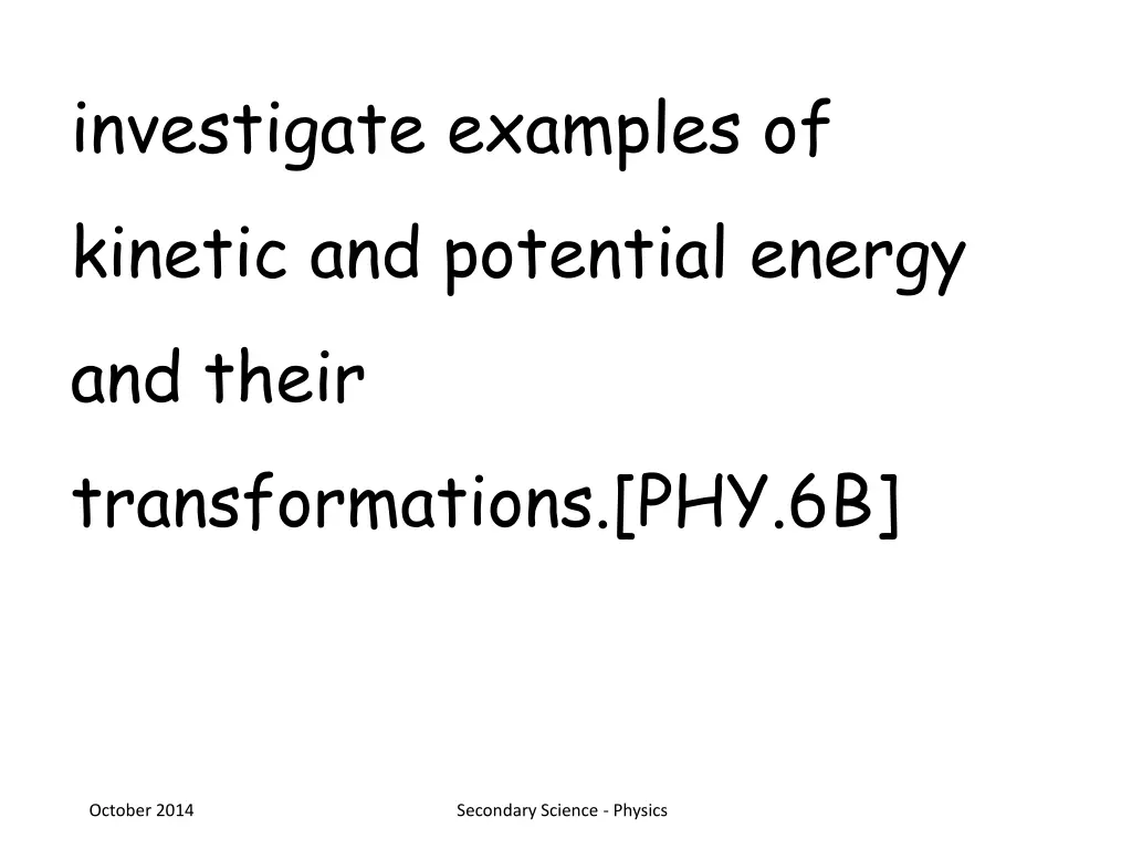 investigate examples of kinetic and potential