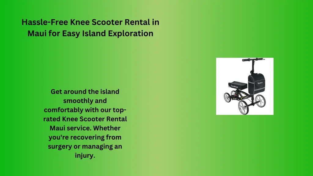hassle free knee scooter rental in maui for easy