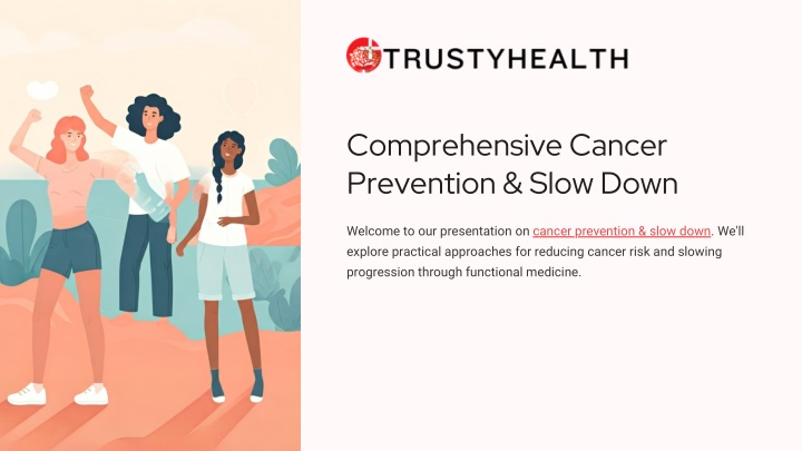 comprehensive cancer prevention slow down