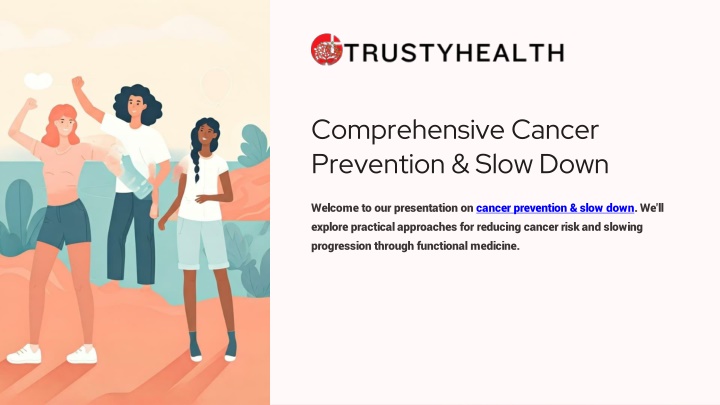 comprehensive cancer prevention slow down