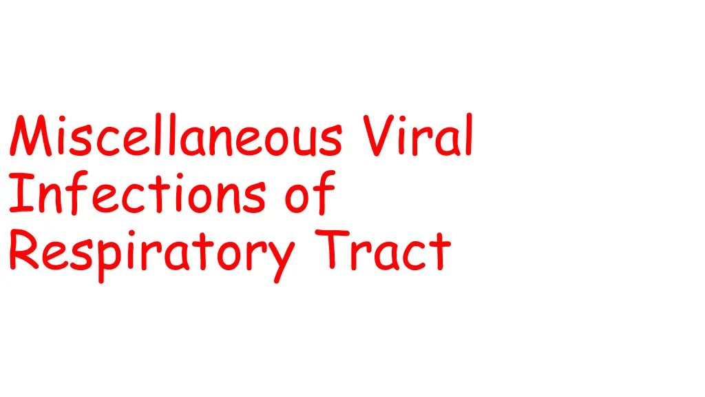 miscellaneous viral infections of respiratory