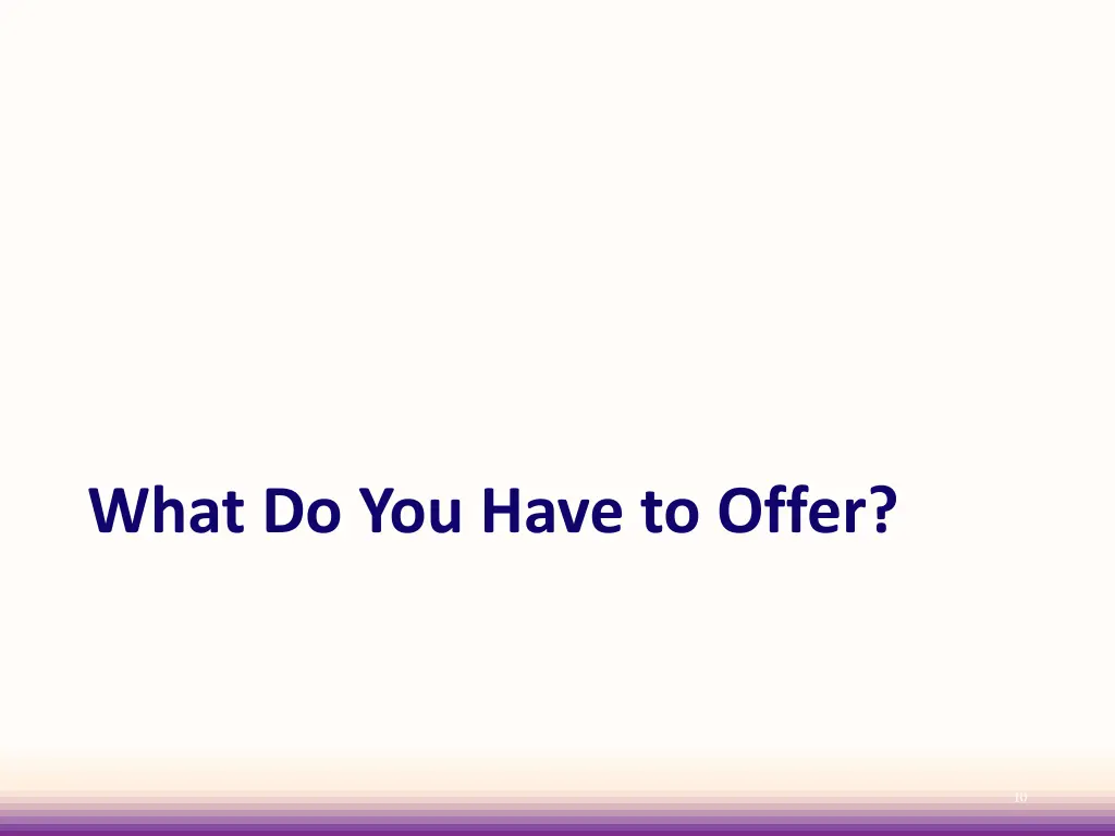 what do you have to offer