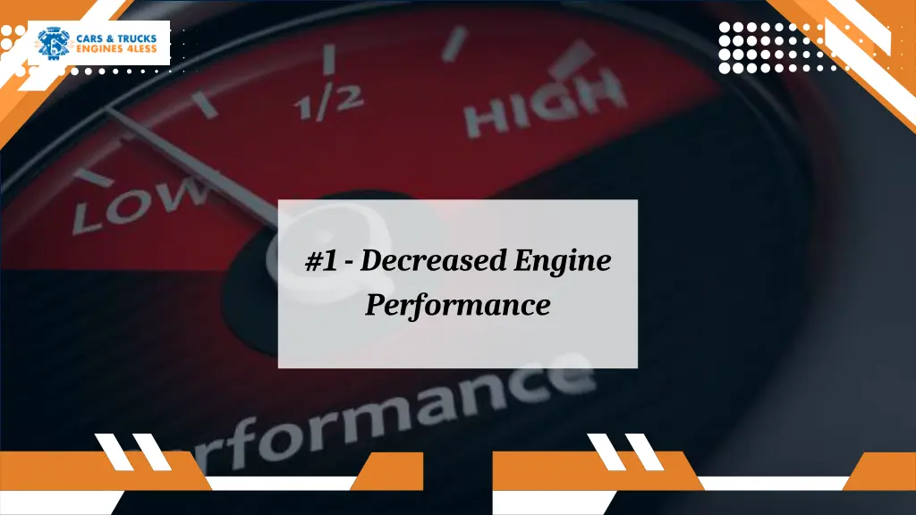 1 decreased engine performance