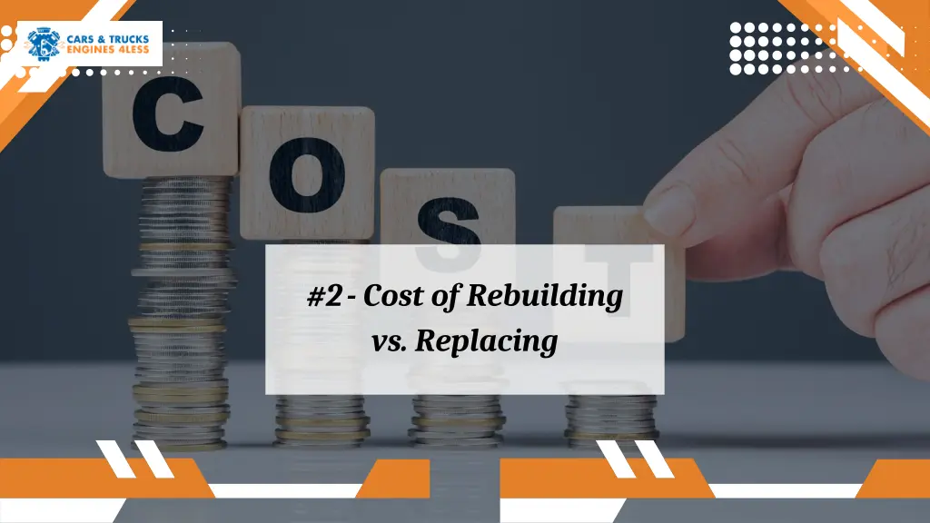 2 cost of rebuilding vs replacing