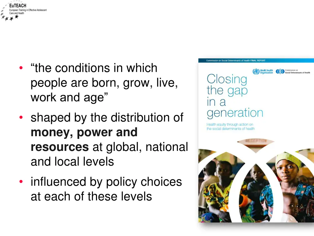 the conditions in which people are born grow live