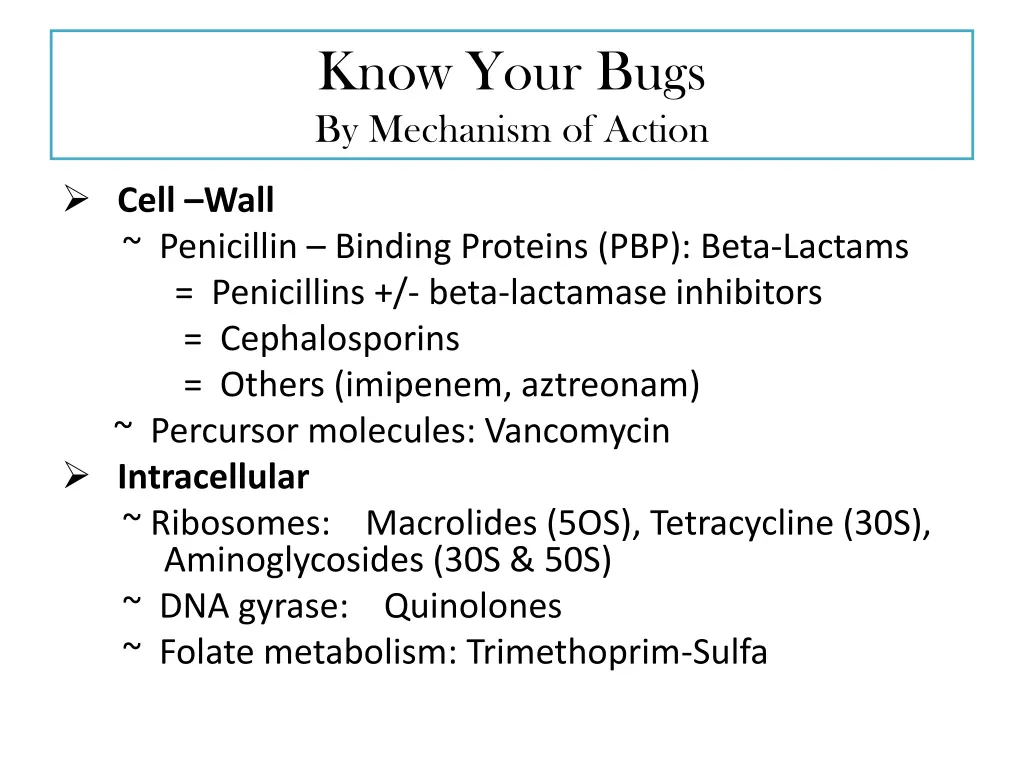 know your bugs by mechanism of action
