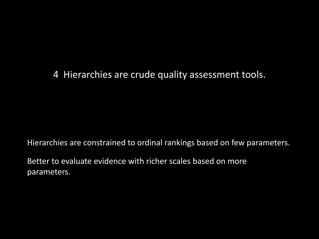 4 hierarchies are crude quality assessment tools