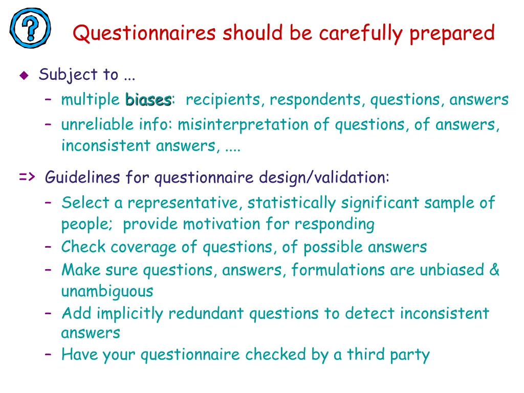 questionnaires should be carefully prepared