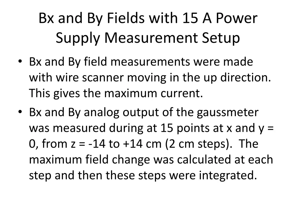 bx and by fields with 15 a power supply
