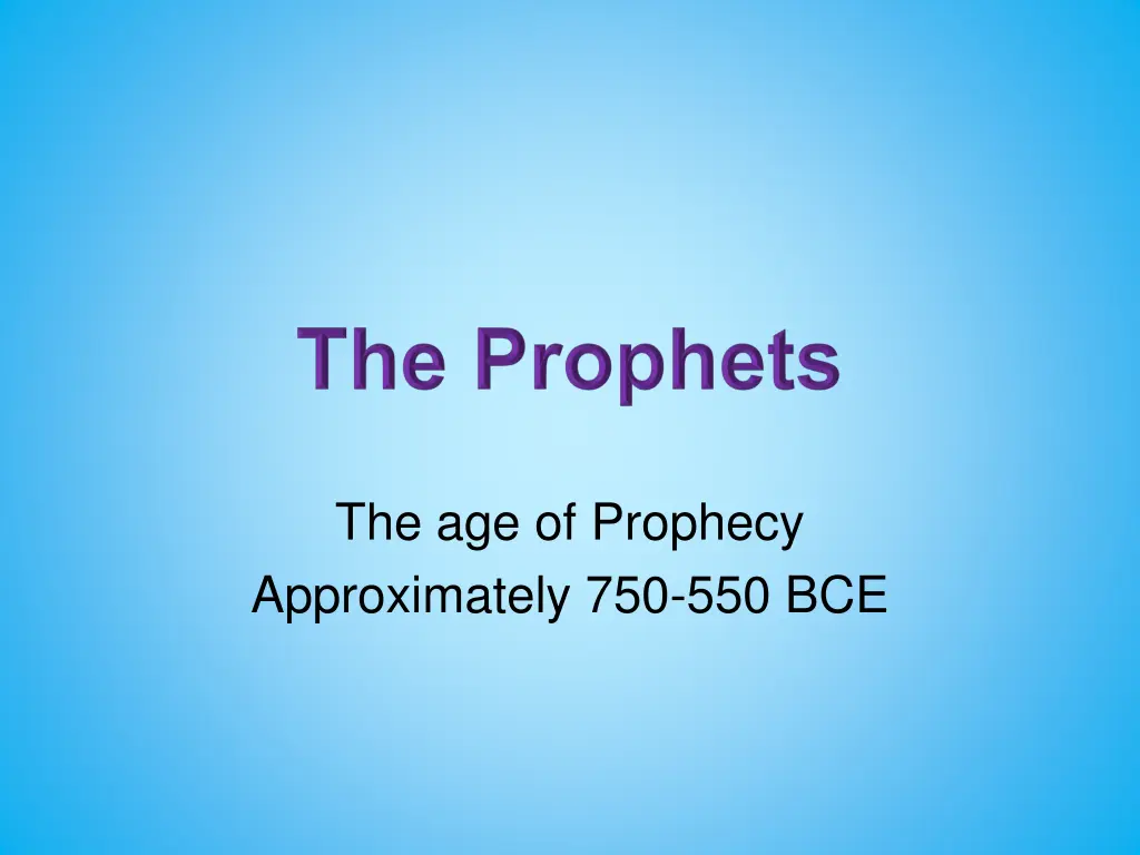 the age of prophecy approximately 750 550 bce