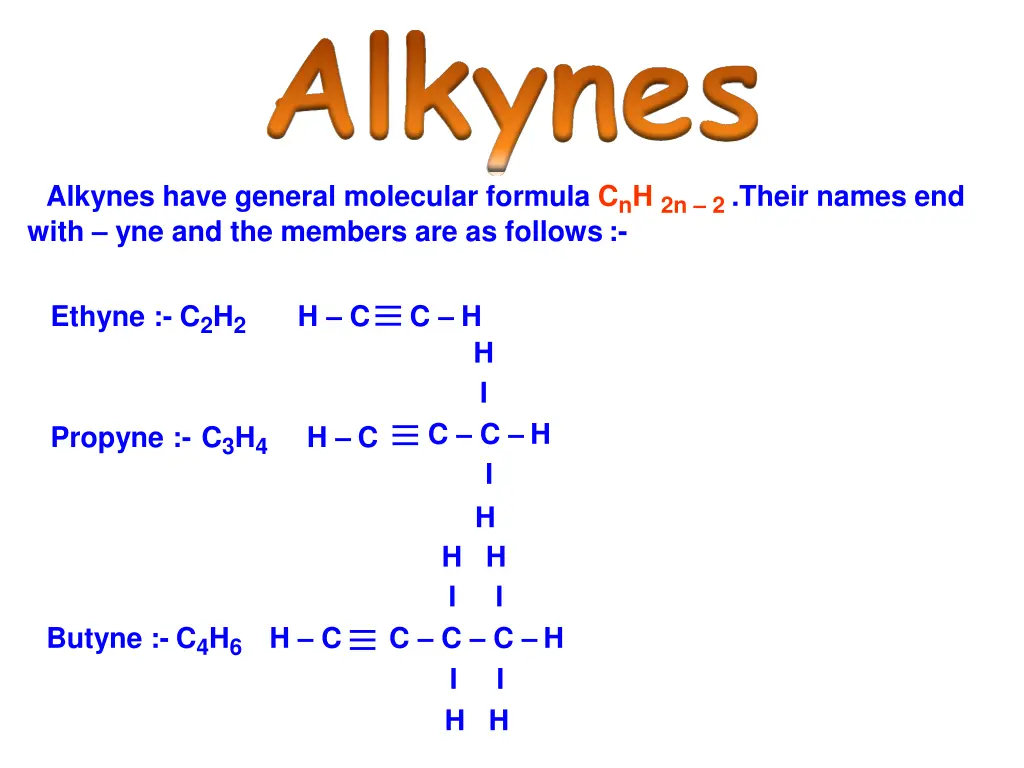alkynes have general molecular formula