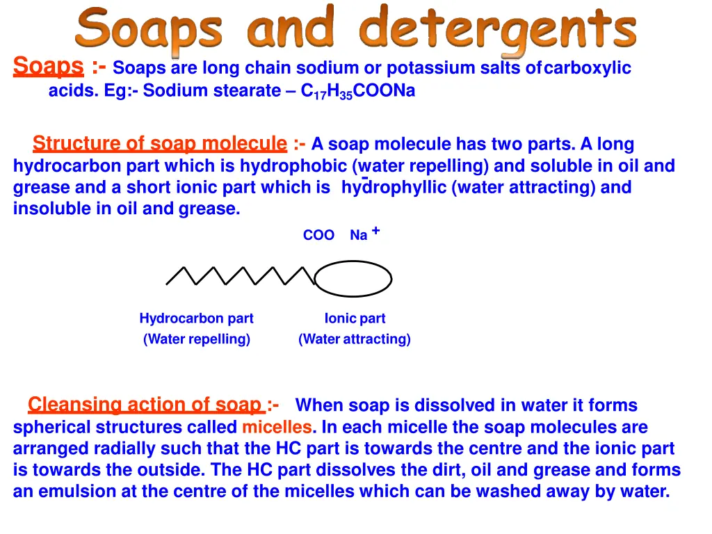 soaps soaps are long chain sodium or potassium