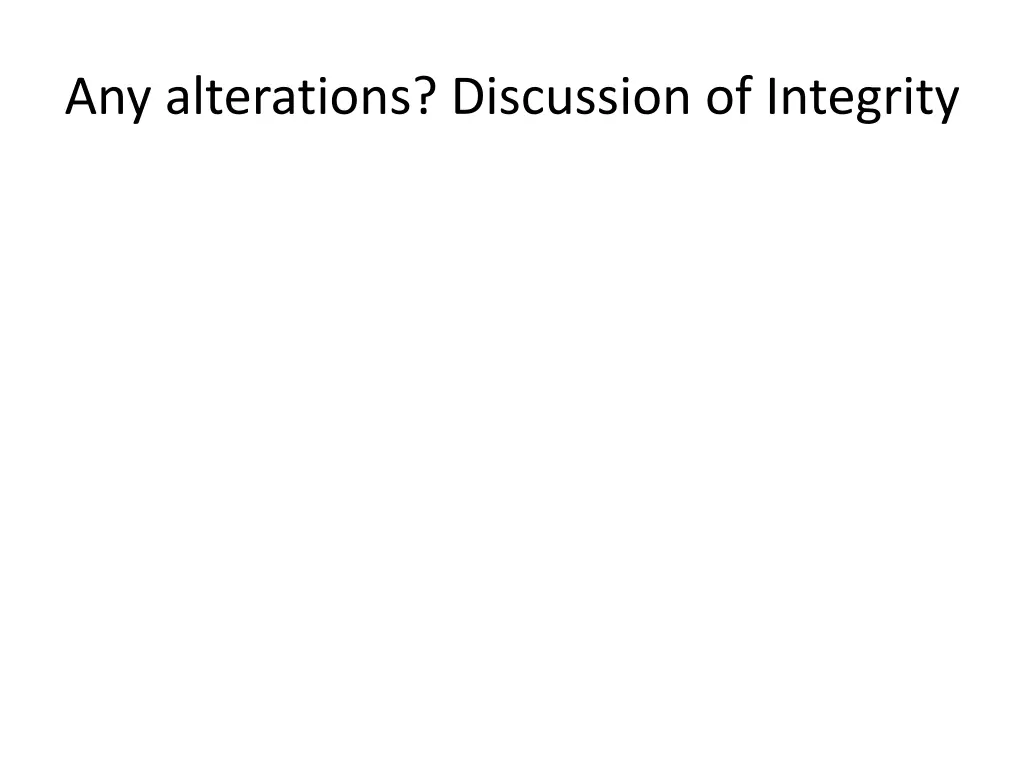 any alterations discussion of integrity