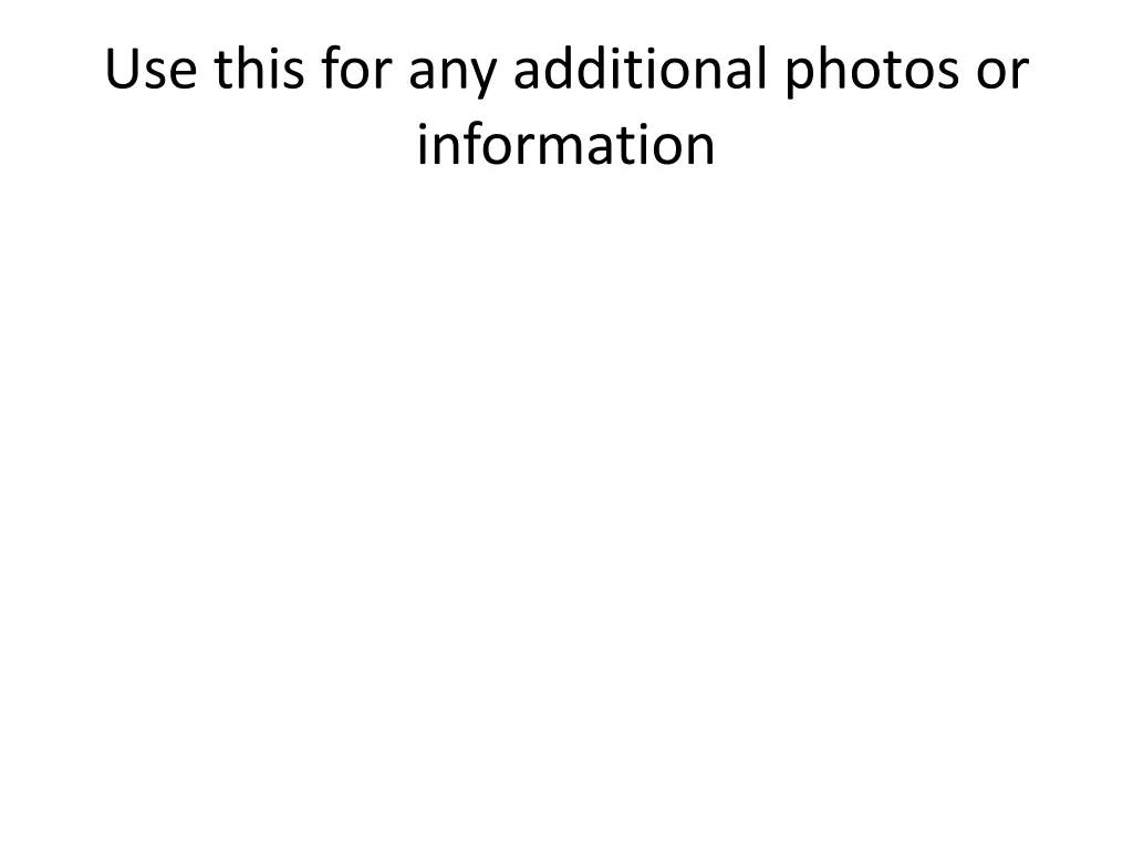 use this for any additional photos or information 1