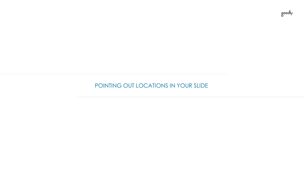 pointing out locations in your slide
