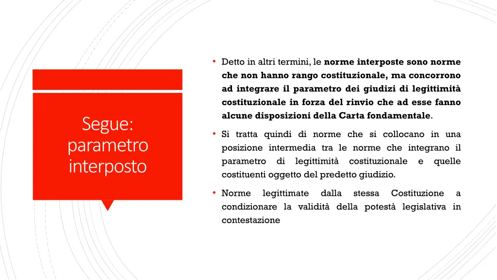 detto in altri termini le norme interposte sono