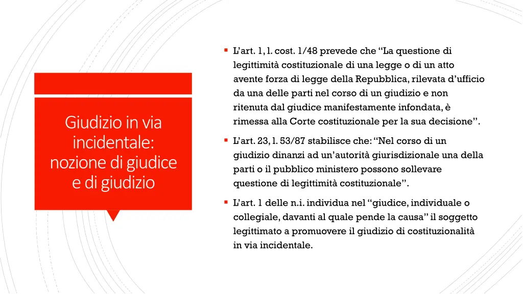 l art 1 l cost 1 48 prevede che la questione