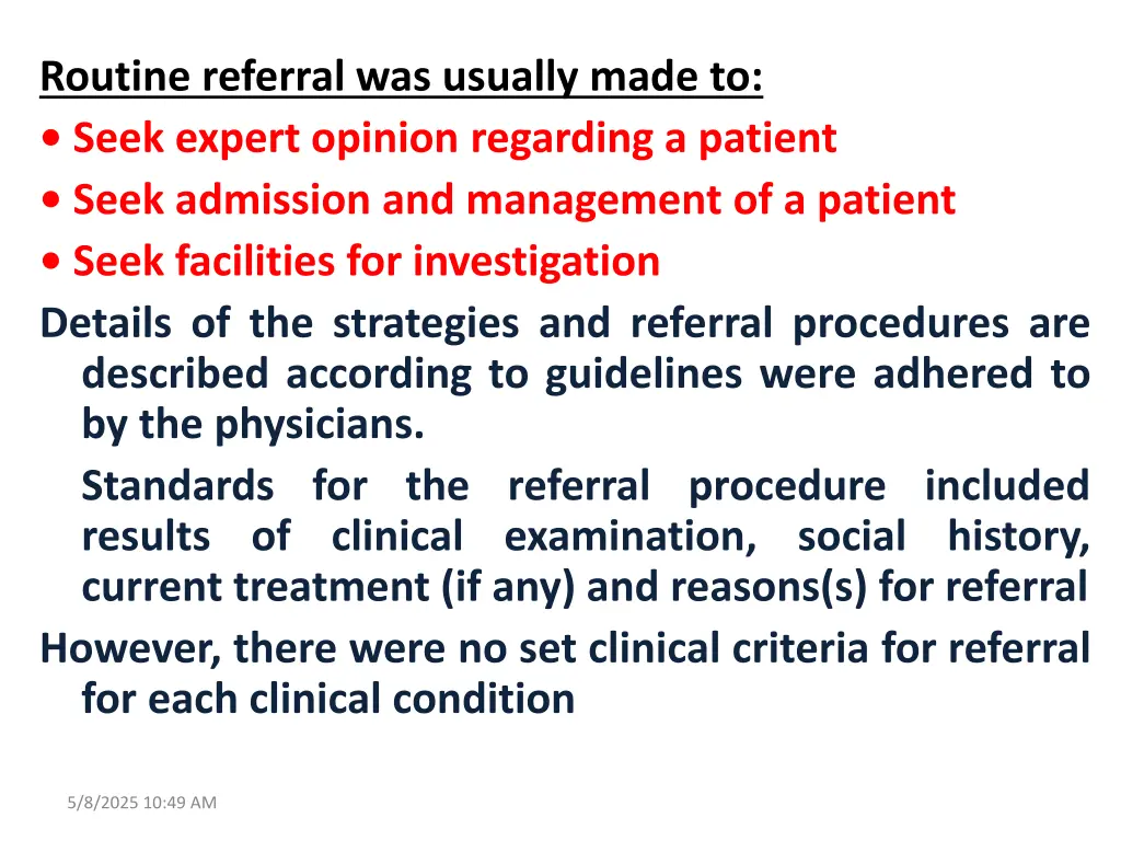 routine referral was usually made to seek expert