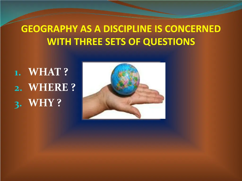 geography as a discipline is concerned with three