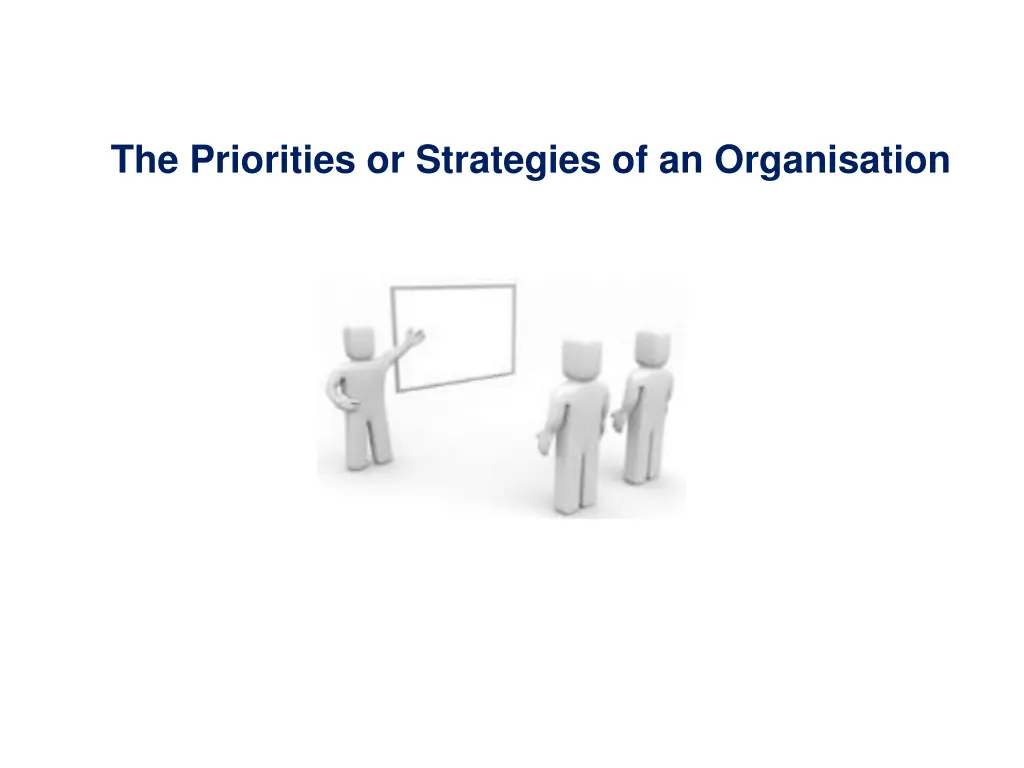 the priorities or strategies of an organisation