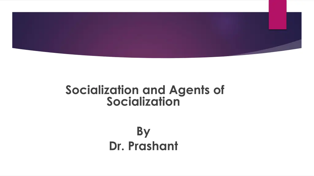 socialization and agents of socialization