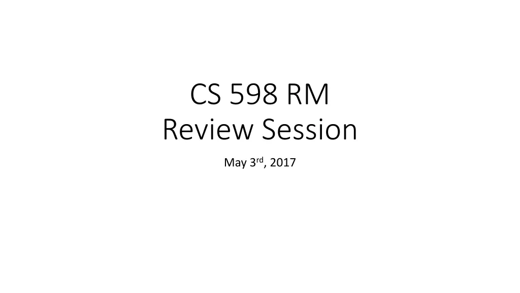 cs 598 rm review session
