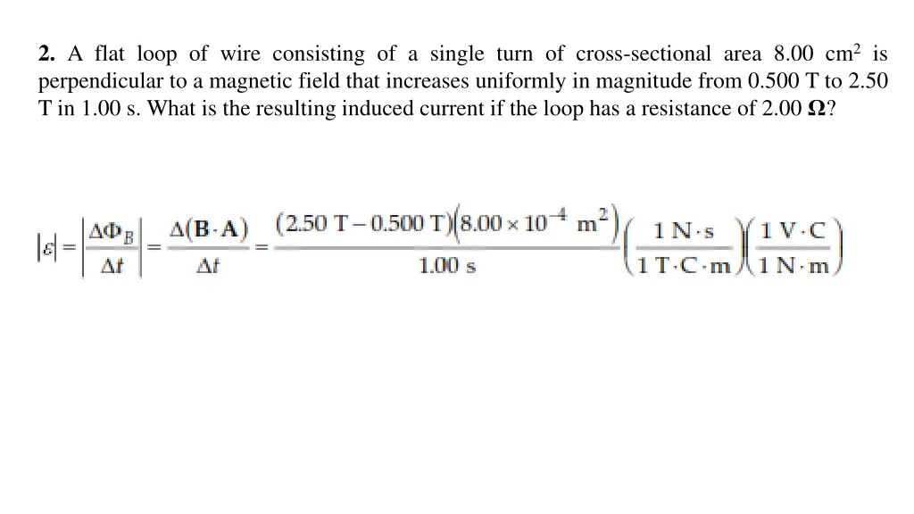 2 a flat loop of wire consisting of a single turn