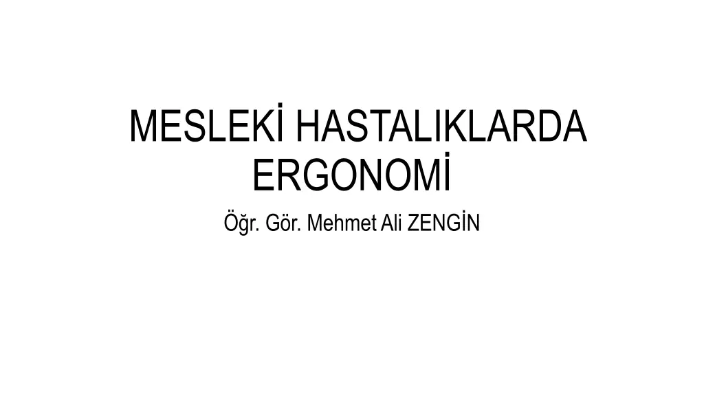 meslek hastaliklarda ergonom r g r mehmet