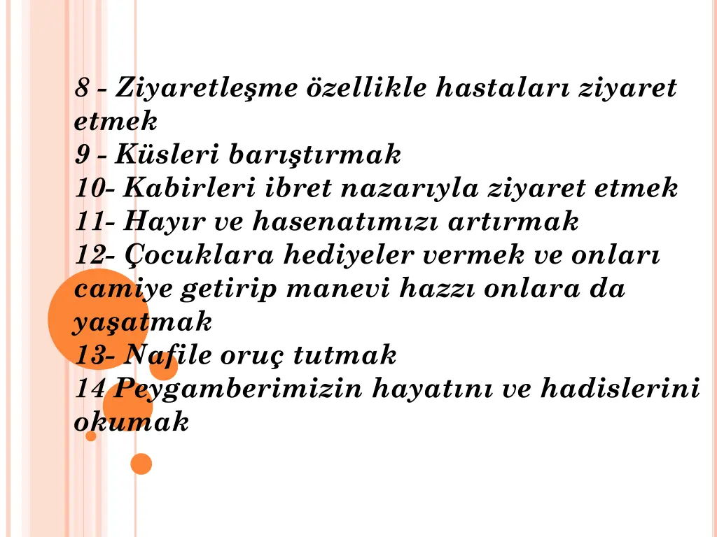 8 ziyaretle me zellikle hastalar ziyaret etmek