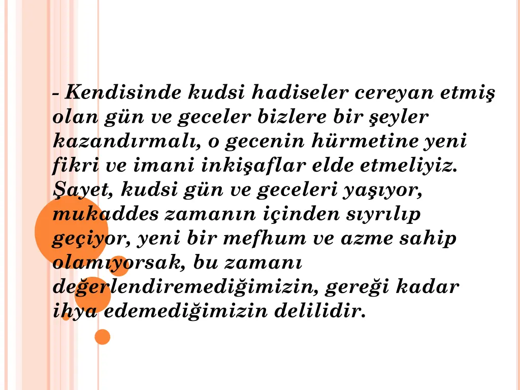 kendisinde kudsi hadiseler cereyan etmi olan